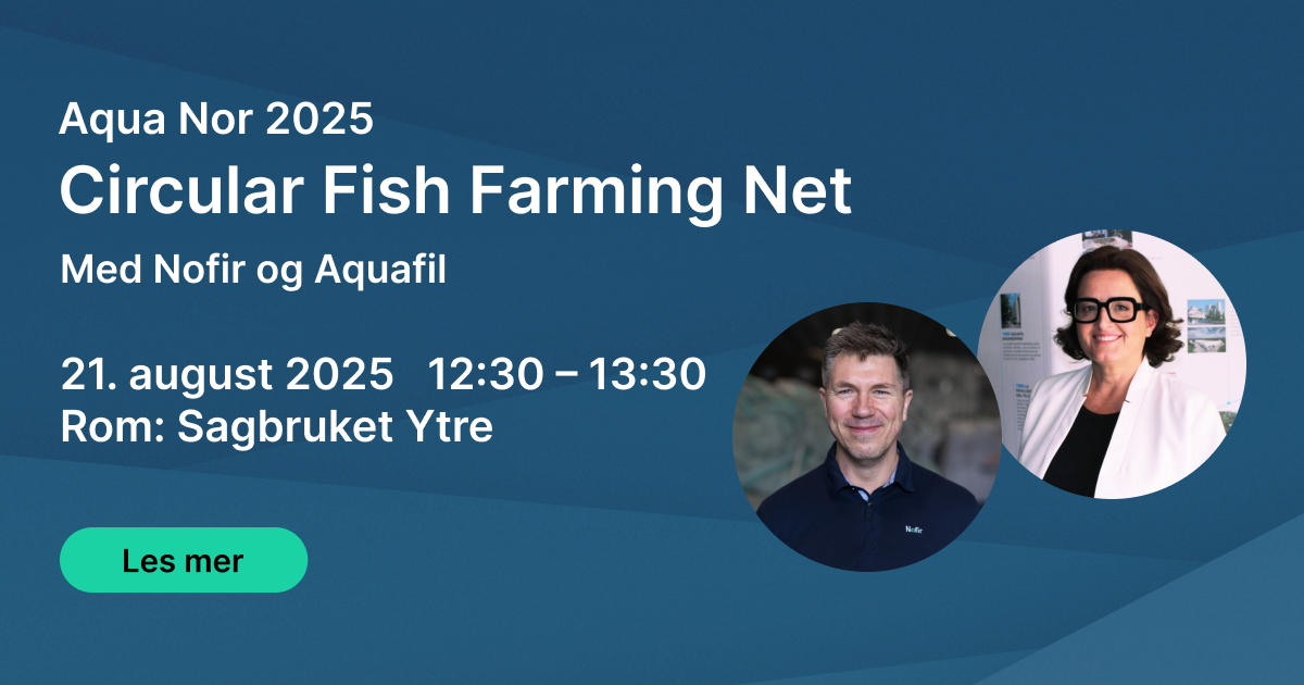 Aqua Nor 2025 Seminar om Circular Fish Farming Nofir
